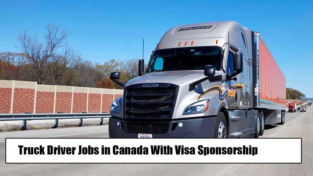 TRUCK DRIVER JOBS IN CANADA WITH LMIA VISA SPONSORSHIP 2026: WHAT YOU NEED TO KNOW